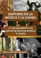 Historia de la m?sica y la danza. 2? bachillerato, artes esc?nicas, m?sica y danza