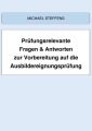 Prufungsrelevante Fragen & Antworten zur Vorbereitung auf die Ausbildereignungsprufung