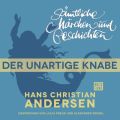 H. C. Andersen: Samtliche Marchen und Geschichten, Der unartige Knabe