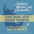 H. C. Andersen: Samtliche Marchen und Geschichten, Eine Rose vom Grabe Homers