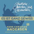 H. C. Andersen: Samtliche Marchen und Geschichten, Es ist ganz gewiss