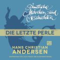 H. C. Andersen: Samtliche Marchen und Geschichten, Die letzte Perle