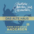 H. C. Andersen: Samtliche Marchen und Geschichten, Das alte Haus