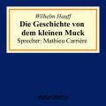 Die Geschichte von dem kleinen Muck (Ungekurzte Lesung)