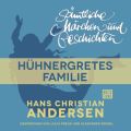 H. C. Andersen: Samtliche Marchen und Geschichten, Huhnergretes Familie