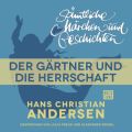 H. C. Andersen: Samtliche Marchen und Geschichten, Der Gartner und die Herrschaft