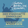 H. C. Andersen: Samtliche Marchen und Geschichten, Der standhafte Zinnsoldat