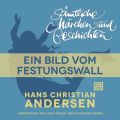 H. C. Andersen: Samtliche Marchen und Geschichten, Ein Bild vom Festungswall