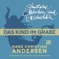 H. C. Andersen: Samtliche Marchen und Geschichten, Das Kind im Grabe