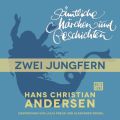 H. C. Andersen: Samtliche Marchen und Geschichten, Zwei Jungfern