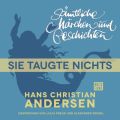 H. C. Andersen: Samtliche Marchen und Geschichten, Sie taugte nichts