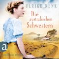 Die australischen Schwestern - Die Australien Saga, Band 2 (Ungekurzt)