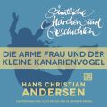 H. C. Andersen: Samtliche Marchen und Geschichten, Die arme Frau und der kleine Kanarienvogel