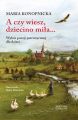 A czy wiesz dziecino mila DODRUK