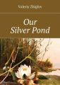 Our SilverPond