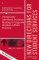 Using Data-Informed Decision Making to Improve Student Affairs Practice