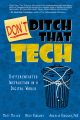 Don't Ditch That Tech