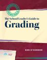 School Leader's Guide to Grading, The