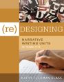 (Re)designing Narrative Writing Units for Grades 5-12