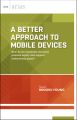 A Better Approach to Mobile Devices