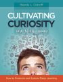 Cultivating Curiosity in K–12 Classrooms