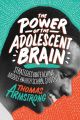 The Power of the Adolescent Brain