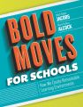 Bold Moves for Schools