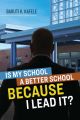 Is My School Better BECAUSE I Lead It?