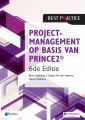 Projectmanagement op basis van PRINCE2 6de Editie  4de geheel herziene druk