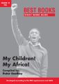Best Books Study Work Guide: My Children! My Africa!