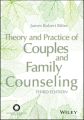 Theory and Practice of Couples and Family Counseling