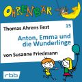 Ohrenbar - eine OHRENBAR Geschichte, Folge 15: Anton, Emma und die Wunderlinge (Horbuch mit Musik)