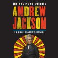 Andrew Jackson - The Making of America 2 (Unabridged)