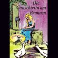 Gebruder Grimm, Die Gansehirtin am Brunnen