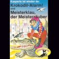 Kasperle ist wieder da, Folge 4: Krokodil-Alarm! und Meisterklau, der Meisterrauber