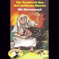Gebruder Grimm, Der Teufel mit den drei goldenen Haaren / Die Gansemagd