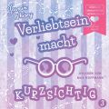 Verliebtsein macht kurzsichtig, Band 3 (Ungekurzt)