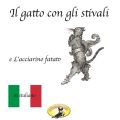 Fiabe in italiano, Il gatto con gli stivali / L'acciarino magico
