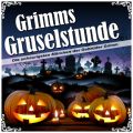 Grimms Gruselstunde - Die schaurigsten Marchen der Gebruder Grimm