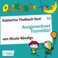 Ohrenbar - eine OHRENBAR Geschichte, Folge 30: Ausgerechnet Tusnelda! (Horbuch mit Musik)