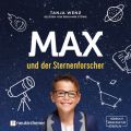 Max und der Sternenforscher (Ungekurzt)