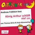 Ohrenbar - eine OHRENBAR Geschichte, Folge 17: Konig Arthur schlaft nie (2) (Horbuch mit Musik)