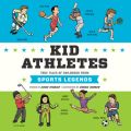 Kid Athletes - Kid Legends - True Tales of Childhood from Sports Legends, Book 2 (Unabridged)
