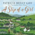 A Slip of a Girl (Unabridged)