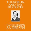 The Goblin and the Huckster (Unabridged)