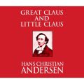 Great Claus and Little Claus (Unabridged)