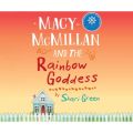 Macy McMillan and the Rainbow Goddess (Unabridged)