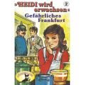 Heidi, Heidi wird erwachsen, Folge 2: Gefahrliches Frankfurt