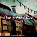 Das mude Gluck - Eine Geschichte von Hiob