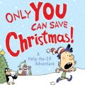 Only YOU Can Save Christmas! - A Help-the-Elf Adventure (Unabridged)